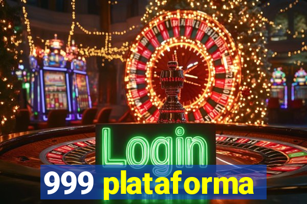 999 plataforma